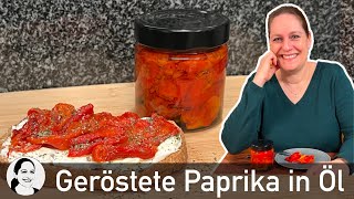 Geröstete Paprika in Öl und warum Ölkonserven im Handel häufig sauer sind [upl. by Blim657]