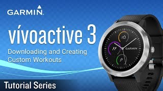 Tutorial  vívoactive 3 Downloading and Creating Custom Workouts [upl. by Zoarah]