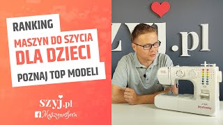 Maszyna do szycia dla dzieci  RANKING SZYJPL 2021 [upl. by Takakura]