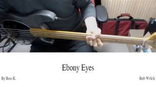 Bass Cover  Ebony Eyes Bob Welch [upl. by Harikahs832]