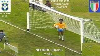 BRAZIL V ITALY  NELINHO GOAL  WORLD CUP 1978  THIRD PLACE MATCH  ARGENTINA [upl. by Karie913]