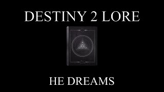 Destiny 2 Lore  Companions  HE DREAMS [upl. by Buskus]