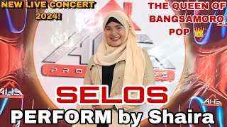 SELOS by SHAIRA  LIVE CONCERT  KABACAN NORTH COTABATO 🥰 [upl. by Glimp]