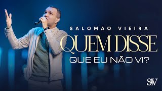 Salomão Vieira  Quem Disse Que Eu Não Vi Clipe Oficial [upl. by Oslec]