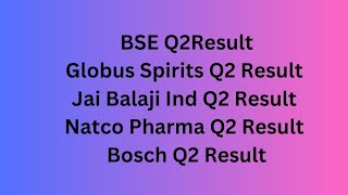 BSE Globus Spirits Jai Balaji Ind Natco Pharma Bosch Q2 result [upl. by Draper]