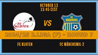 202425 FRAUEN 2 LIGA RUNDE 7 FC Kloten  FC Wädenswil 2 [upl. by Rosen]