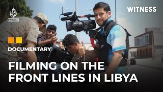 Filming Libyas Decade of War  Witness Documentary [upl. by Alesram518]