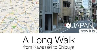 Japan How It Is  A long Walk from Kawasaki to Shibuya [upl. by Eicart]