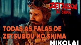 Cod Bo3 Zombies  Todas as falas do Nikolai no mapa Zetsubou no Shima [upl. by Drapehs]