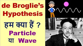 de Broglies Hypothesis  Quantum Mechanics in Hindi for BSc [upl. by Ihsakat660]