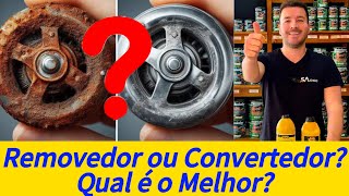 Convertedor de Ferrugem ou Removedor Qual é a Diferença e Qual é o Melhor [upl. by Drucy]