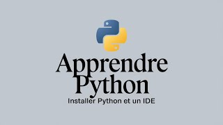 Apprendre Python  Installer Python et un IDE [upl. by Zilef812]