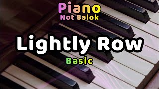 Lightly Row  Piano NOT BALOK [upl. by Weisler]