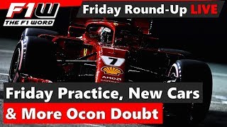 Friday RoundUp Ferrari Look Strong and Wolff Fuels Ocon Doubt [upl. by Maggs]