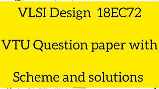 18EC72 VLSI design VTU Question paper with scheme and solutions 18ec72 vlsi vtu 7th semece [upl. by Barthelemy]