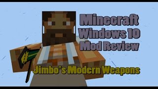 Minecraft Windows 10 Mod Review  Jimbos Modern Weapons [upl. by Horowitz748]