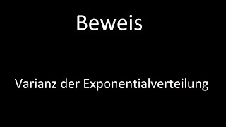 Beweis Varianz Exponentialverteilung [upl. by Romelda]