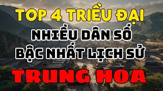 TOP 4 TRIỀU ĐẠI  NHIỀU DÂN SỐ BẬC NHẤT LỊCH SỬ TRUNG HOA [upl. by Isteb]