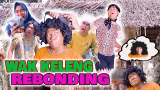 PERUBAHAN WAK KELING SETELAH DI REBONDING [upl. by Callan]