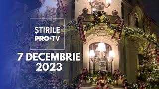 Știrile PRO TV  7 Decembrie 2023 [upl. by Ccasi339]