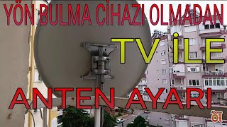 Uydu bulucu olmadan uydu anten yönü ayarlama [upl. by Frazer]