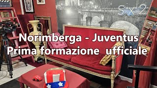 Norimberga  Juventus Prima formazione ufficiale [upl. by Obala242]