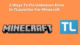 2 Ways To Fix Unknown Error Occurred During The Authentication Process In TLauncher For Minecraft [upl. by Eelnyl]