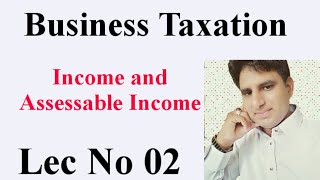 Define Income and Assessable Income by Muhammad Muazzam Mughal [upl. by Nickolai]