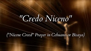 Credo Niceno  quotNicene Creedquot Prayer in Cebuano or Bisaya [upl. by Bil154]