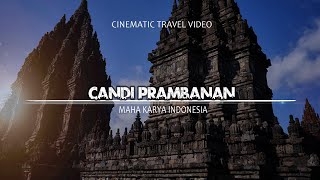 CANDI PRAMBANAN THE MAJESTY OF INDONESIA  CINEMATIC VIDEO [upl. by Colinson]