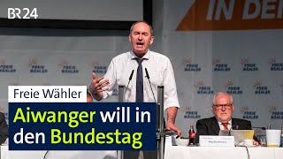 Freie Wähler – Aiwanger will in den Bundestag  BR24 [upl. by Clementius]