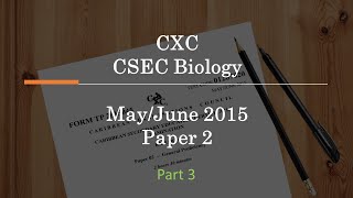 2015 Biology May June P2 Part 3 [upl. by Oriaj]