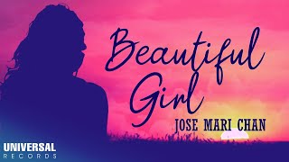 Jose Mari Chan  Beautiful Girl Official Lyric Video [upl. by Lipp274]