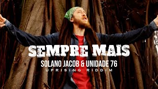 Solano Jacob amp Unidade 76  Sempre Mais Vídeo Oficial [upl. by Farly]