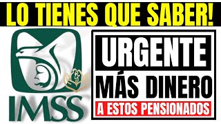 🔥ATENCIÓN PENSION IMSS E ISSSTE❗️QUE PENSIONADOS ADULTOS MAYORES RECIBEN MÁS DINERO CHECALO🔥 [upl. by Prasad720]