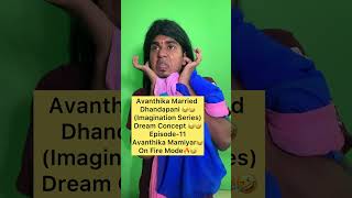 Avanthika Married Dhandapani😂🤣 Dream Concept😂Episode11😂 yukesh yukeshgroups comedy [upl. by Dahcir563]