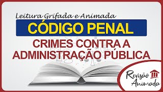 CRIMES CONTRA A ADMINISTRAÇÃO PÚBLICA  CORRUPÇÃO ATIVA PASSIVA CONCUSSÃO PECULATO PREVARICAÇÃO CP [upl. by Jard355]