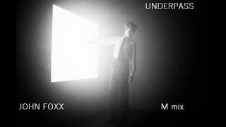 john foxx underpass M mix reduced vocal [upl. by Gamal]