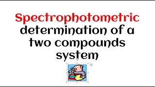 spectrophotometric determination of a two compounds system [upl. by Enywad]