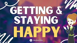 Abraham Hicks  Getting And Staying Happy [upl. by Waddington]