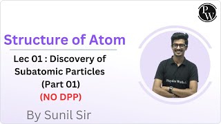 Atomic Structure 01 Discovery of Subatomic Particles Part 01 NO DPP [upl. by Ortrude]