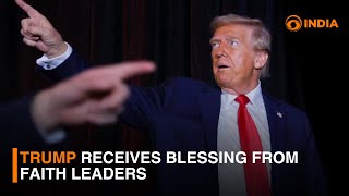 Trump Meets Faith Leaders Receives Blessing Amid Campaign Trail DD India [upl. by Enyaht684]