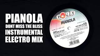 Pianola  Dont Miss The Bliss Instrumental Electro Mix [upl. by Berard]