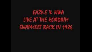 EAZYE amp NWA Live At The Roadium Swapmeet Back In 19871988 [upl. by Gievlos655]