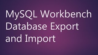 MySQL Workbench Database Export and Import [upl. by Edgar]