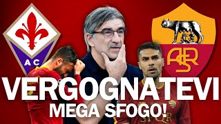 FIORENTINA ROMA 51  VERGOGNATEVI DI ESISTERE MEGA SFOGO SUPER SAYAN [upl. by Anwad]