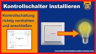 ➤ LICHTSCHALTER MIT KONTROLLLEUCHTE RICHTIG ANSCHLIEßEN ➤ ELEKTROINSTALLATION KONTROLLSCHALTUNG ✔ [upl. by Grey]