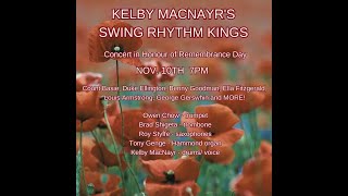 Kelby MacNayrs Swing Rhythm Kings  special concert in honor of Remembrance Day Veterans Day [upl. by Ffoeg33]