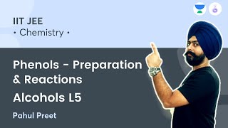 Phenols  Preparation and Reactions  Alcohols L5  Organic Chemistry  The Alchemist  Pahul Preet [upl. by Ennaylil618]