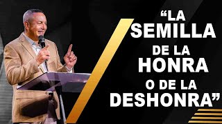 Tema  La semilla de la honra o de la deshonra PASTOR NELSON VASQUEZ DOMINGO 1 DICIEMBRE 2024 [upl. by Baptist]